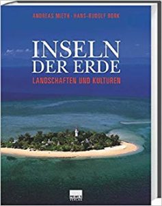 Inseln der Erde Landschaften und Kulturen von Andreas Mieth